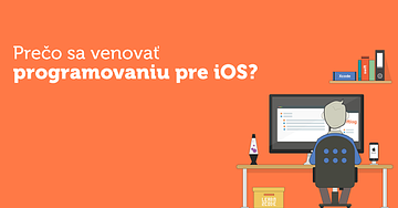 Prečo sa venovať programovaniu pre iOS?