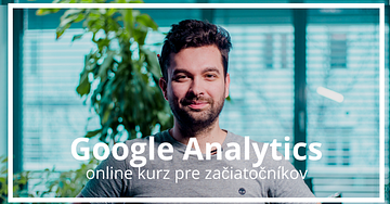 Martin Šimo - lektor kurzu Google Analytics pre začiatočníkov