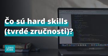 Čo sú hard skills (tvrdé zručnosti)?