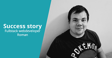 Success story: fullstack webdeveloper Roman