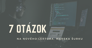 7 otázok na nového lektora Mareka Šurku