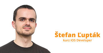 Predstavujeme inštruktora kurzu iOS Developer  - Števo Ľupták