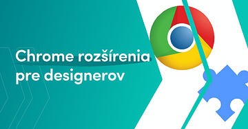 8 užitočných Chrome rozšírení pre dizajnérov