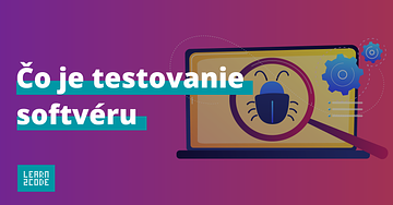 Čo je testovanie softvéru?