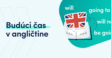 Future tense: Budúci čas v angličtine 