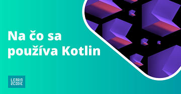 Na čo sa používa Kotlin?