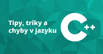 Tipy, triky a chyby v jazyku C++ pre začiatočníkov