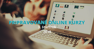 Pripravované online kurzy - 3. štvrťrok 2018